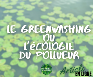 Article : Le greenwashing, ou l’écologie du pollueur